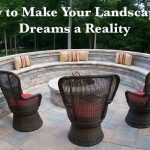 A stone firepit with a semicircle of a stone brick wall going around it with inset seats. Three wicker chairs are placed to complete the circle so there are seats fully around the firepit. Text above the image reads "How to Make Your Landscaping Dreams a Reality"