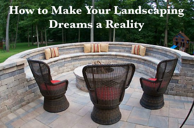 A stone firepit with a semicircle of a stone brick wall going around it with inset seats. Three wicker chairs are placed to complete the circle so there are seats fully around the firepit. Text above the image reads "How to Make Your Landscaping Dreams a Reality"